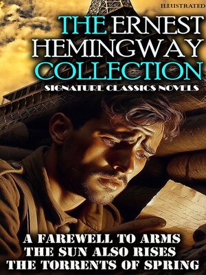 cover image of The Ernest Hemingway Collection. Signature Classics Novels. Illustrated